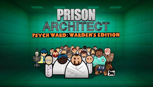 Prison Architect Psych Ward Warden's Edition