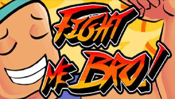 Fight Me Bro!