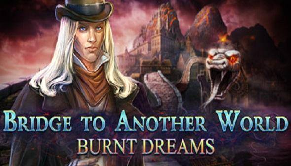 Bridge to Another World: Burnt Dreams Collector's Edition