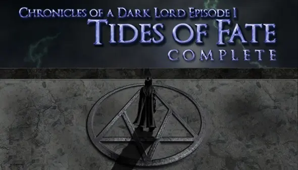 Chronicles of a Dark Lord: Episode 1 Tides of Fate Complete