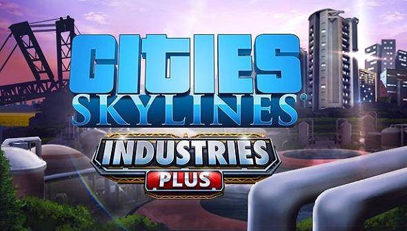 Cities: Skylines - Industries Plus