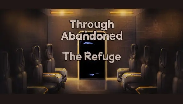 Through Abandoned: The Refuge