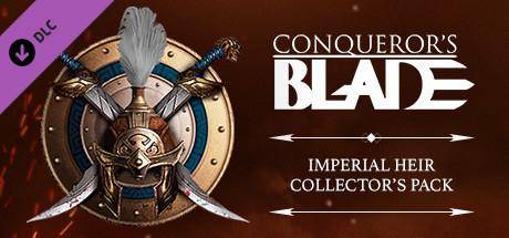Conqueror's Blade - Imperial Heir Collector’s Pack