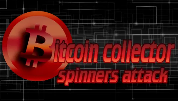 Bitcoin Collector: Spinners Attack