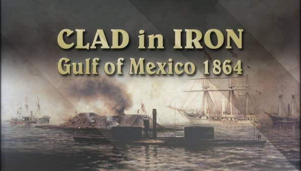 Clad in Iron: Gulf of Mexico 1864