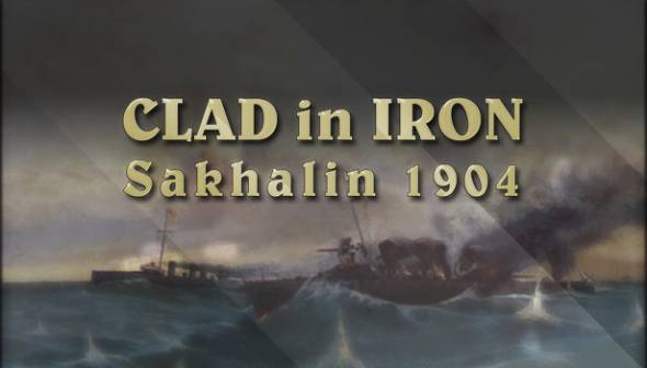 Clad in Iron: Sakhalin 1904