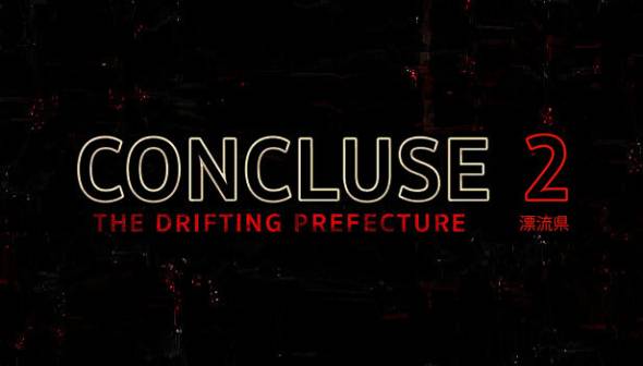 CONCLUSE 2 - The Drifting Prefecture