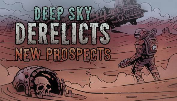 Deep Sky Derelicts - New Prospects