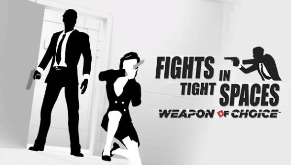 Fights in Tight Spaces - Weapon of Choice