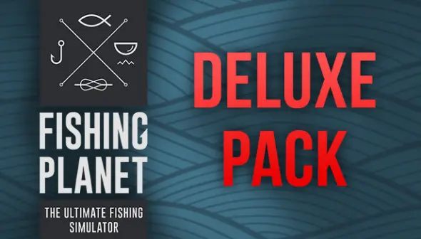 Fishing Planet: Deluxe Pack