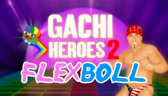 Gachi Heroes 2: Flexboll