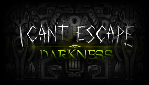 I Can't Escape: Darkness