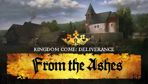 Kingdom Come: Deliverance – From the Ashes