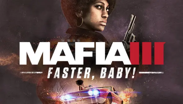 Mafia III: Faster, Baby!