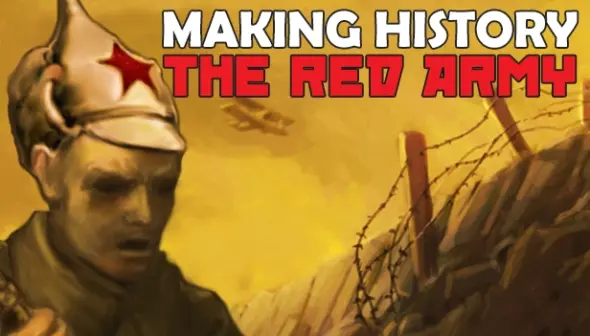 Making History: The Great War - The Red Army