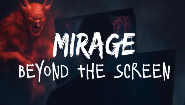 Mirage: Beyond The Screen