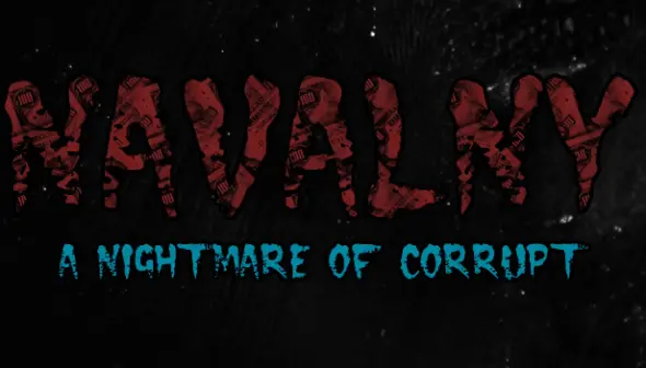 NAVALNY: A Nightmare of Corrupt