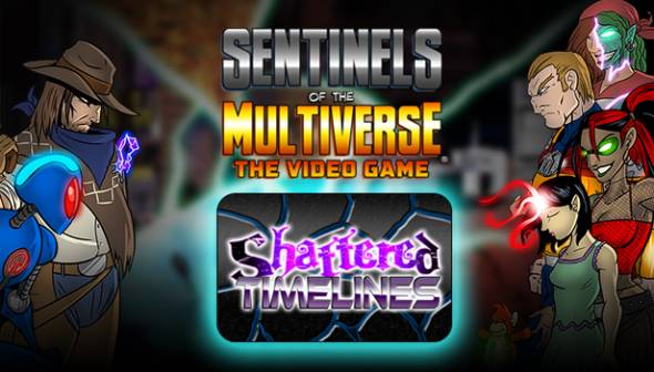 Sentinels of the Multiverse - Shattered Timelines