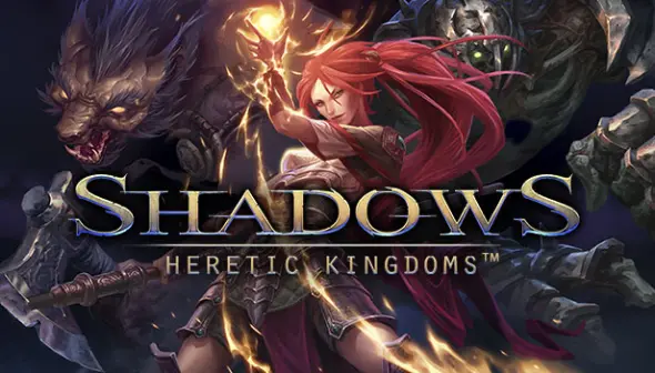Shadows : Heretic Kingdoms