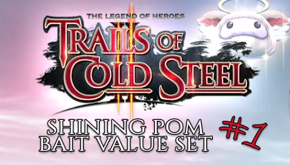 The Legend of Heroes: Trails of Cold Steel II - Shining Pom Bait Value Set 1