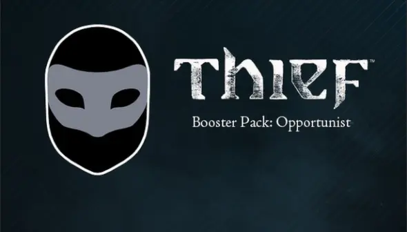 THIEF DLC: Booster Pack - Opportunist
