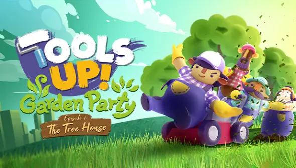 Tools Up! Garden Party - Episode 1: The Tree House