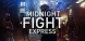 Midnight Fight Express