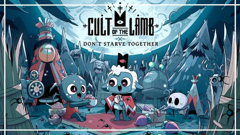 Cult of the Lamb kết hợp với Don't Starve Together trong một crossover