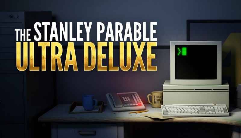The Stanley Parable: Ultra Deluxe is out now
